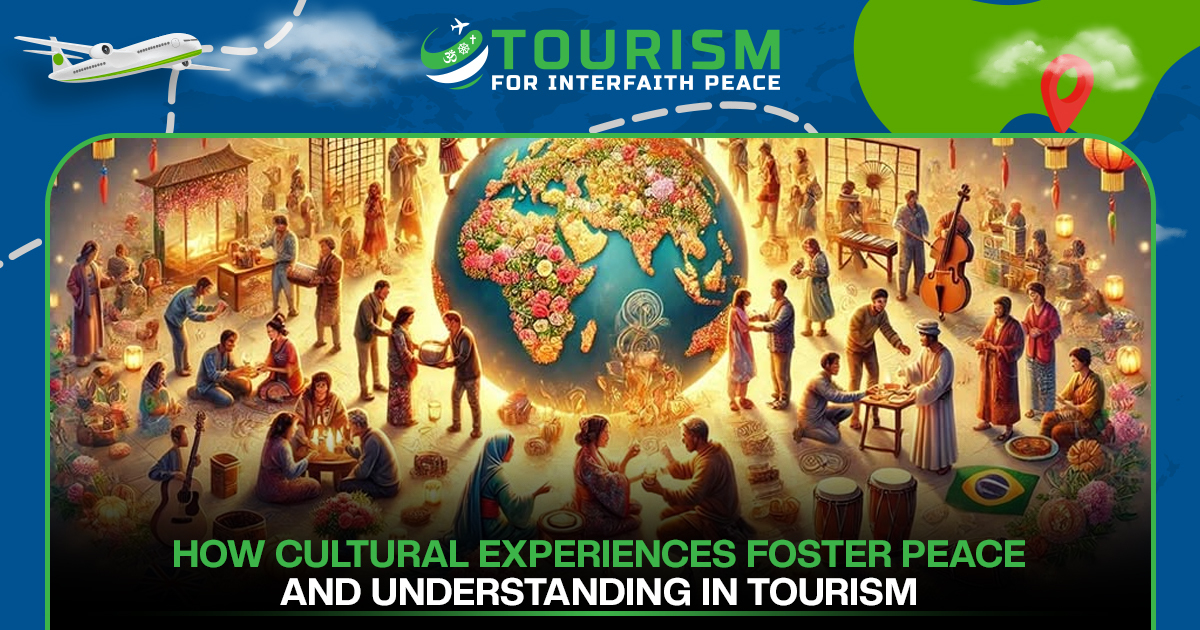 How Cultural Experiences Foster Peace and Understanding in Tourism