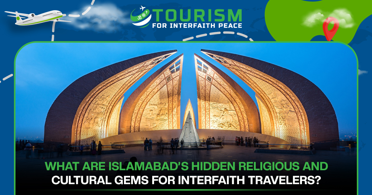 What Are Islamabad’s Hidden Religious and Cultural Gems for Interfaith Travelers?
