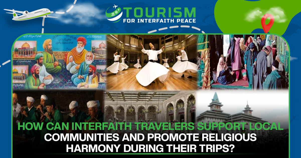 How Can Interfaith Travelers Support Local Communities and Promote Religious Harmony During Their Trips?