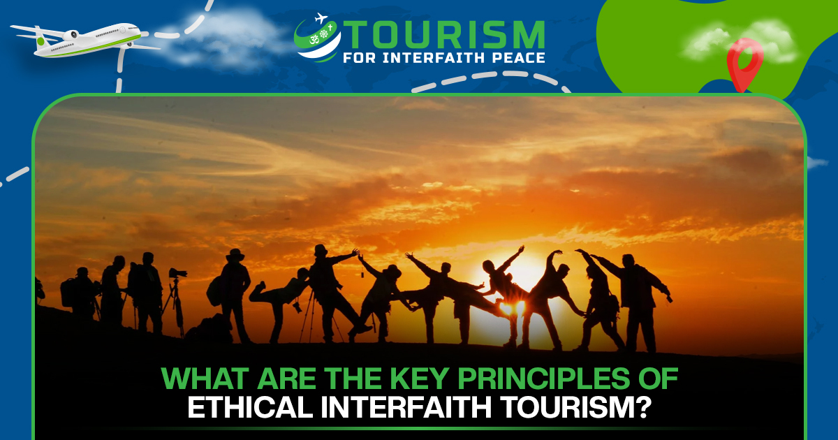 What Are the Key Principles of Ethical Interfaith Tourism?