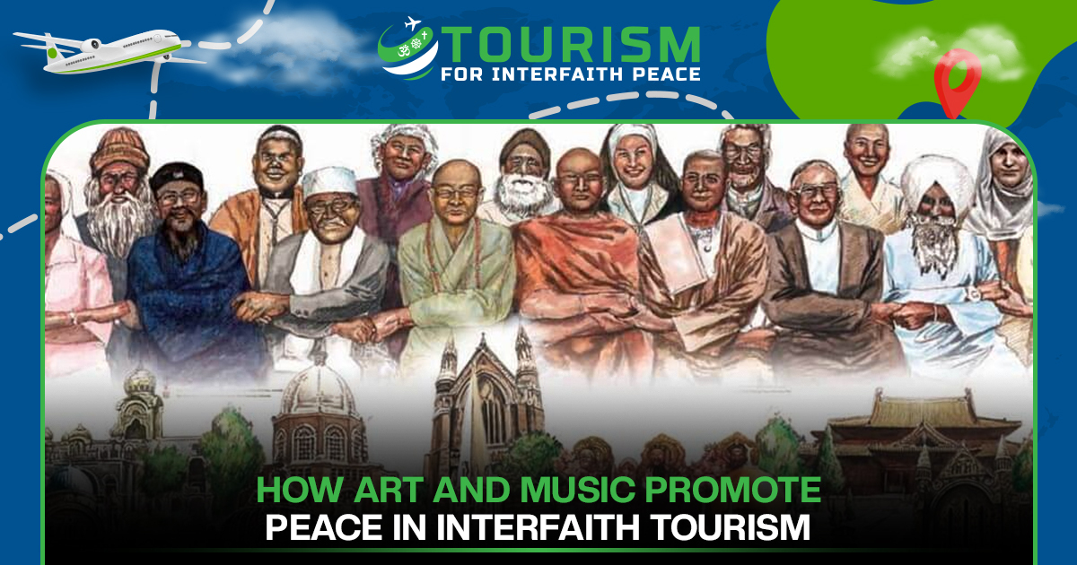 How Art and Music Promote Peace in Interfaith Tourism