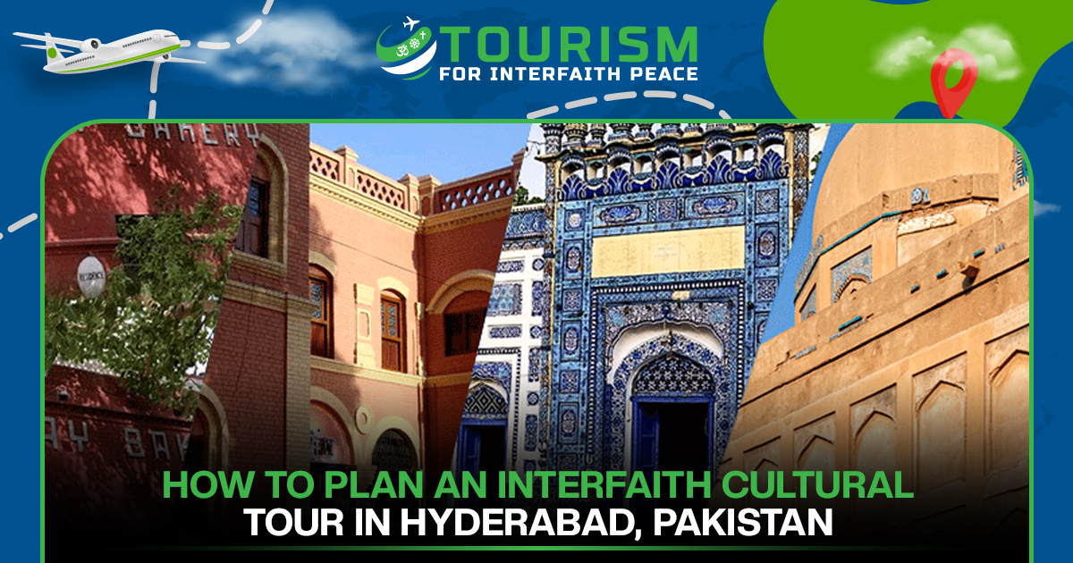 How to Plan an Interfaith Cultural Tour in Hyderabad, Pakistan