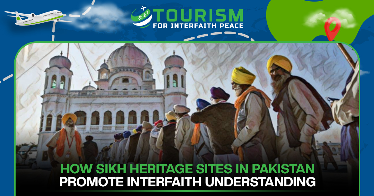 How Sikh Heritage Sites in Pakistan Promote Interfaith Understanding and Cultural Harmony