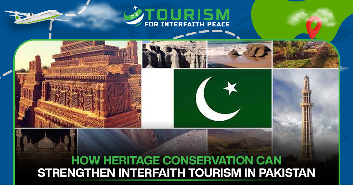 How Heritage Conservation Can Strengthen Interfaith Tourism in Pakistan