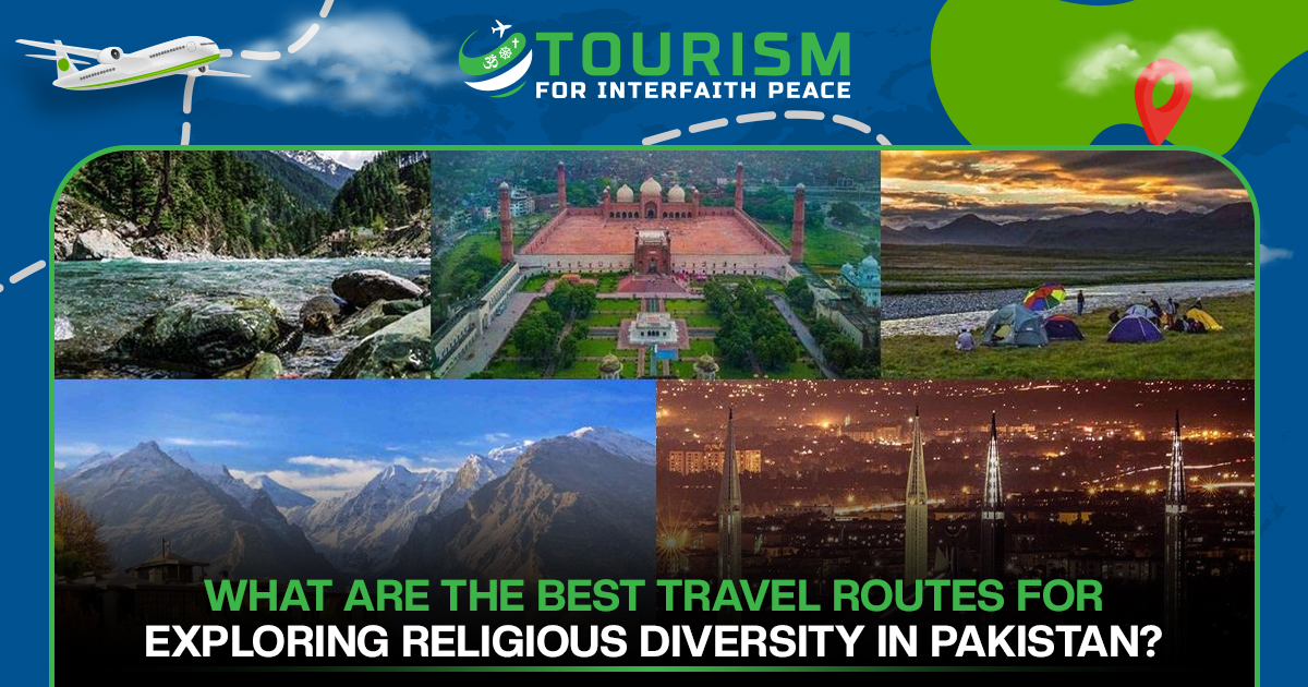 What Are the Best Travel Routes for Exploring Religious Diversity in Pakistan?