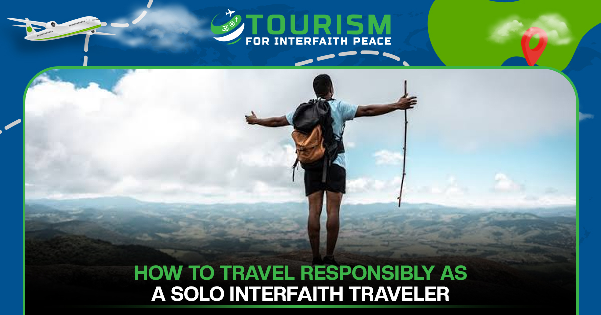 How to Travel Responsibly as a Solo Interfaith Traveler