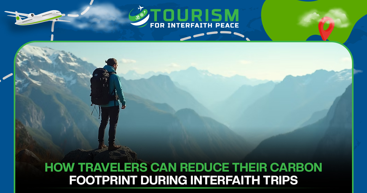 How Travelers Can Reduce Their Carbon Footprint During Interfaith Trips