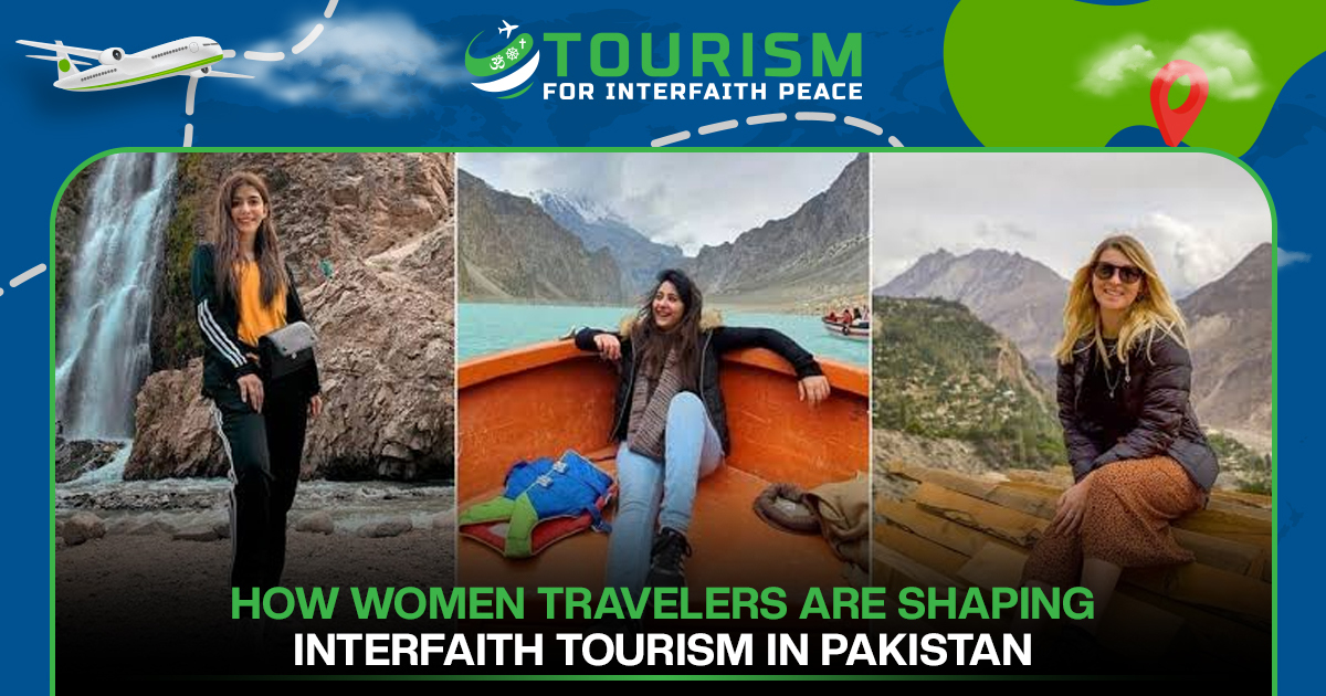 How Women Travelers Are Shaping Interfaith Tourism in Pakistan