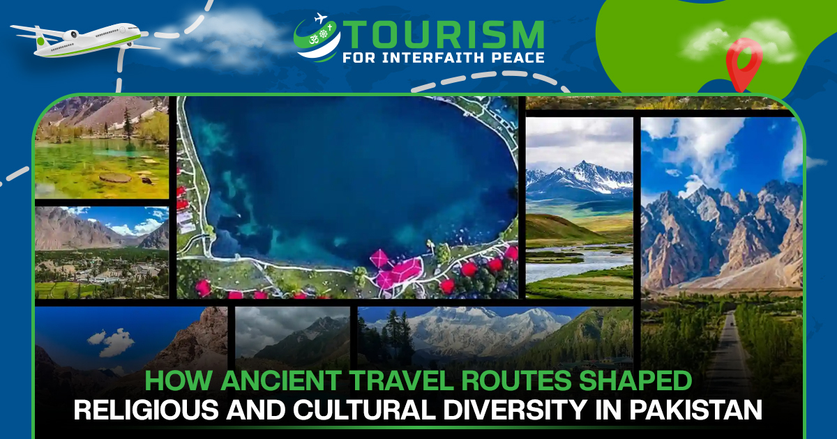 How Ancient Travel Routes Shaped Religious and Cultural Diversity in Pakistan