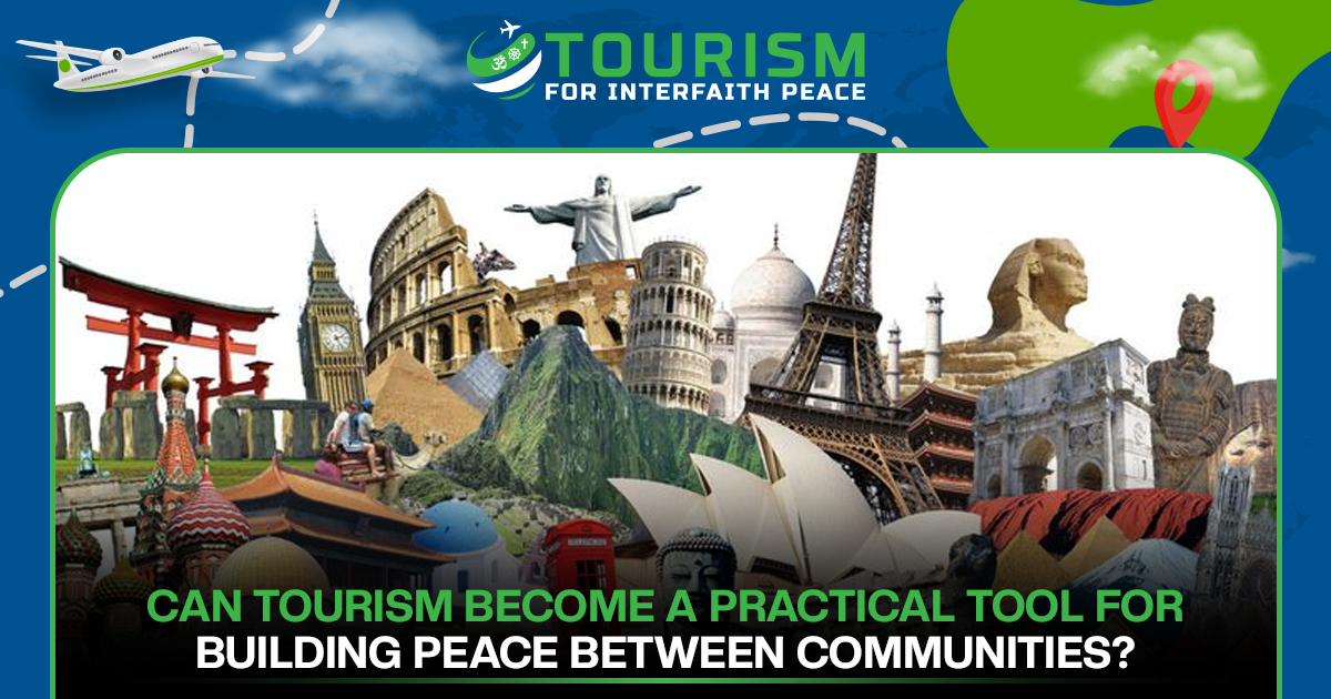 Can Tourism Become a Practical Tool for Building Peace Between Communities?