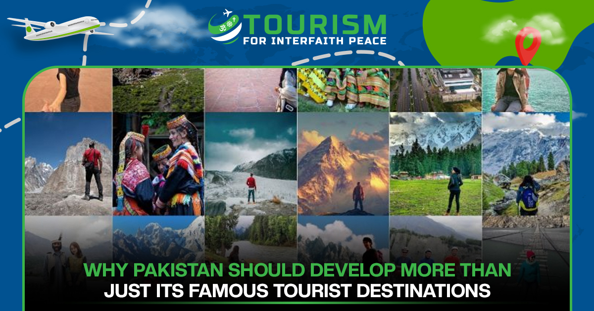 Why Pakistan Should Develop More Than Just Its Famous Tourist Destinations