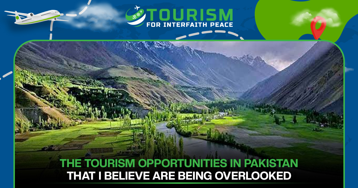 The Tourism Opportunities in Pakistan That I Believe Are Being Overlooked