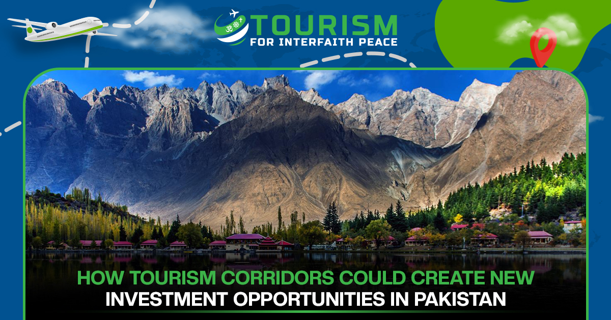 How Tourism Corridors Could Create New Investment Opportunities in Pakistan