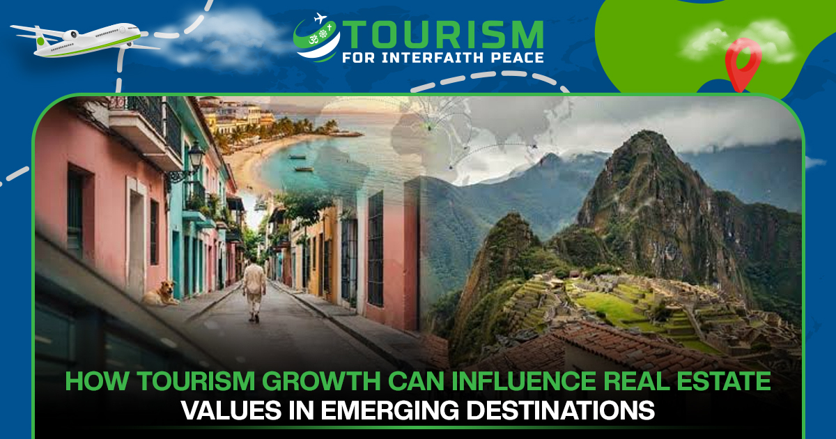 How Tourism Growth Can Influence Real Estate Values in Emerging Destinations