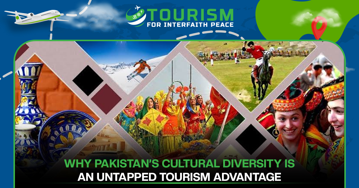 Why Pakistan’s Cultural Diversity Is an Untapped Tourism Advantage