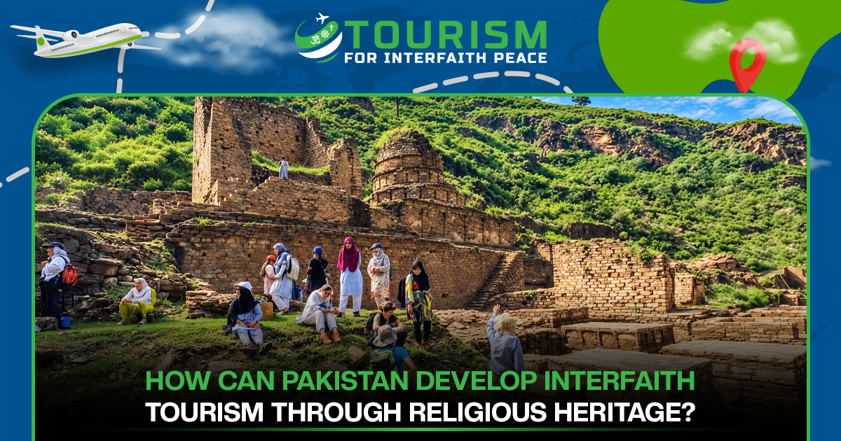 How Can Pakistan Develop Interfaith Tourism Through Religious Heritage?