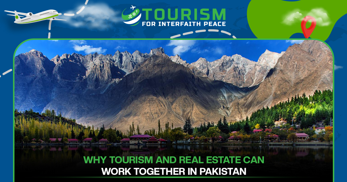 Why Tourism and Real Estate Can Work Together in Pakistan