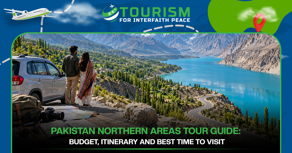 Pakistan Northern Areas Tour Guide: Budget, Itinerary and Best Time to Visit