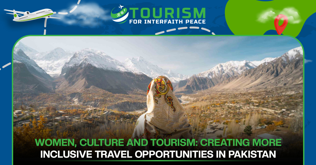Women, Culture and Tourism: Creating More Inclusive Travel Opportunities in Pakistan