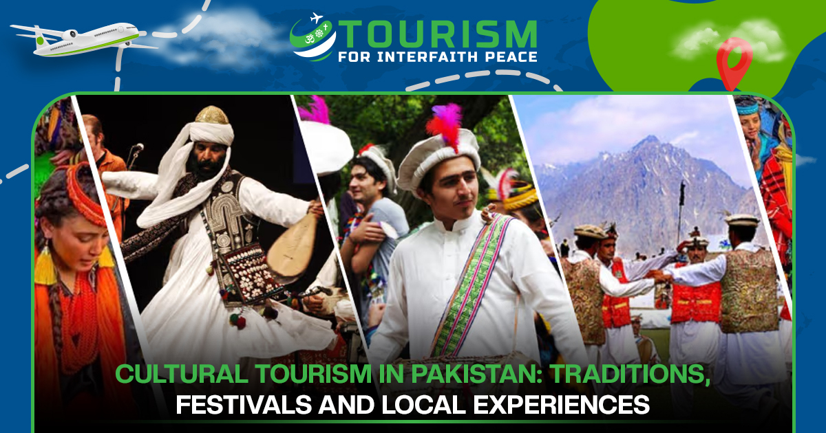 Cultural Tourism in Pakistan: Traditions, Festivals and Local Experiences
