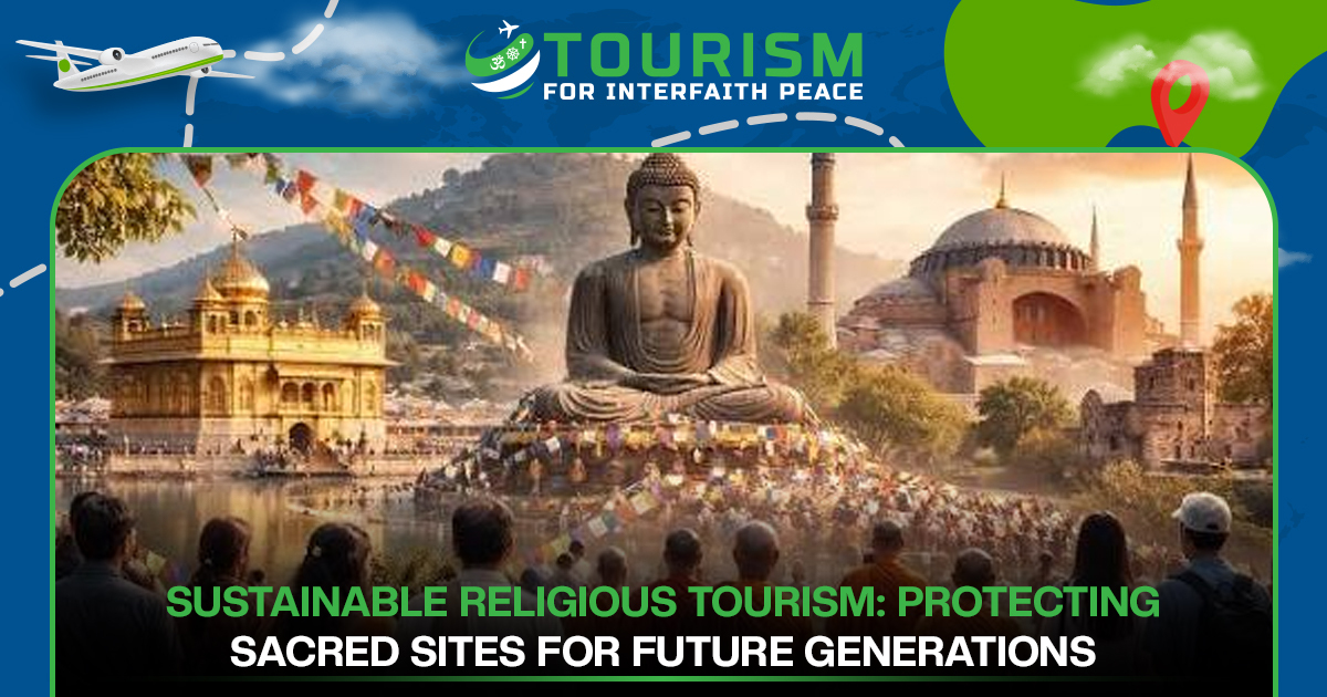 Sustainable Religious Tourism: Protecting Sacred Sites for Future Generations